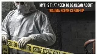 Myths That Need To Be Clear About Trauma Scene Clean-up