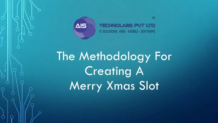 the methodology for creating a merry xmas slot