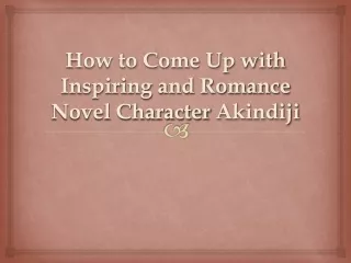 How to Come Up with Inspiring and Romance Novel Character - Akindiji