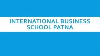 International Business School Patna