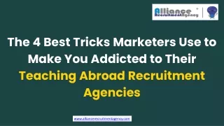 The 4 Best Tricks Marketers Use to Make You Addicted to Their Teaching Abroad Recruitment Agencies