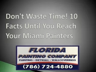 Don't Waste Time! 10 Facts Until You Reach Your Miami Painters