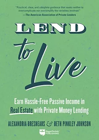 %Read% (pdF) Lend to Live: Earn Hassle-Free Passive Income in Real Estate w