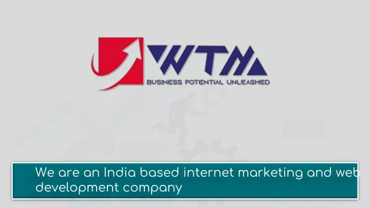 we are an india based internet marketing