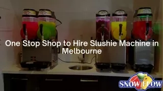 One-stop-shop to Hire Slushie Machine in Melbourne