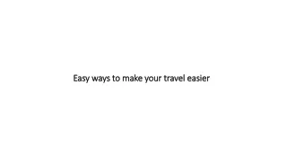 easy ways to make your travel easier