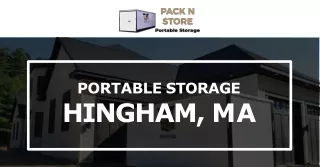 Are you in need of efficient portable storage in Hingham, MA Visit Pack N Store!