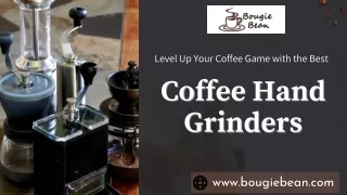 Learn About The Best Manual Coffee Grinder - Bougie Bean