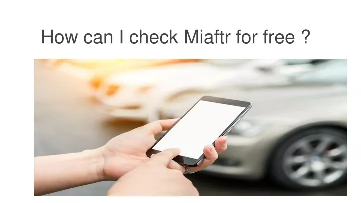 how can i check miaftr for free