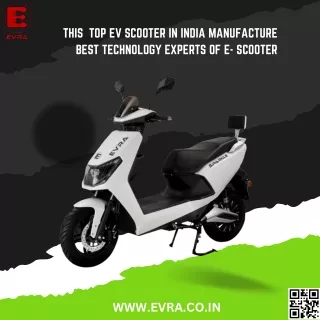 This  Top Ev Scooter in India Manufacture Best Technology Experts of E- Scooter