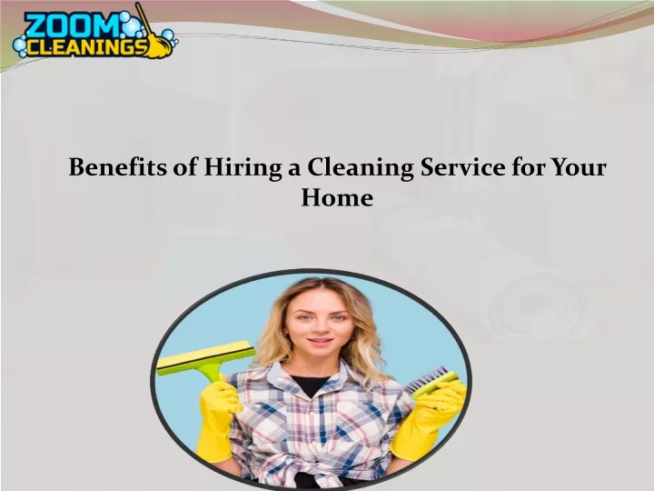 benefits of hiring a cleaning service for your