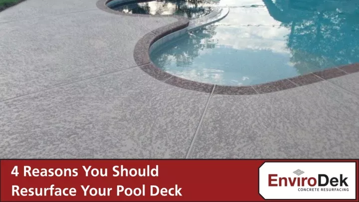 4 reasons you should resurface your pool deck