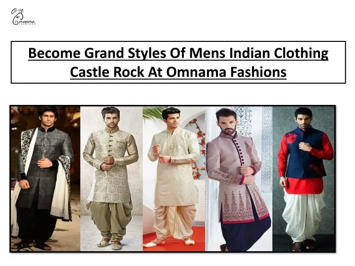 become grand styles of mens indian clothing