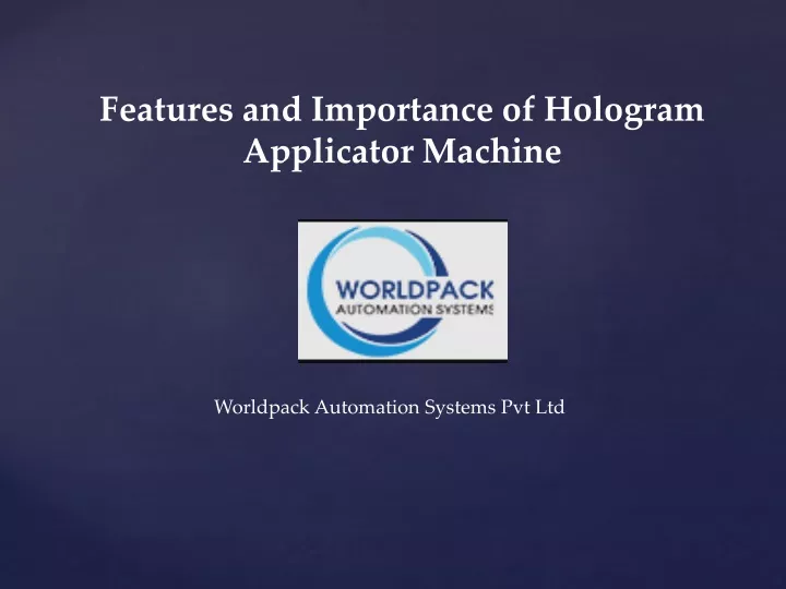 features and importance of hologram applicator