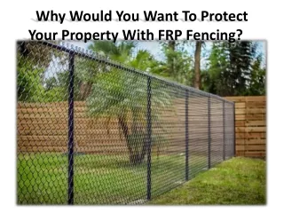 A Few of the most important benefits of FRP Fencing