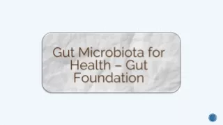 Gut Microbiota for health - Gut Foundation