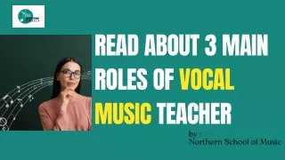 Read About 3 Main Roles Of Vocal Music Teacher