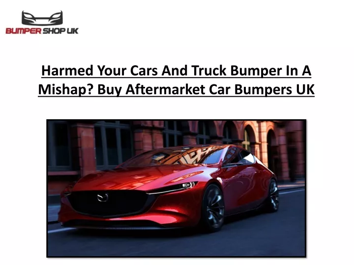 harmed your cars and truck bumper in a mishap