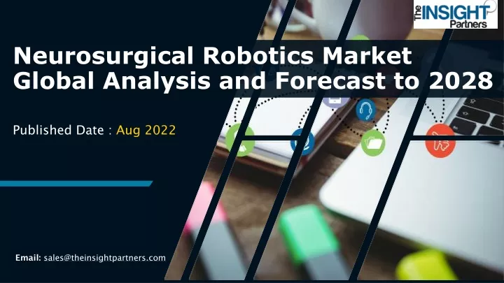 neurosurgical robotics market global analysis and forecast to 2028