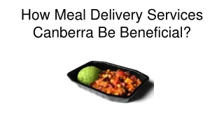 How Be Meal Delivery Services Canberra Beneficial