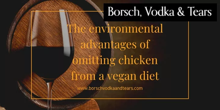the environmental advantages of omitting chicken