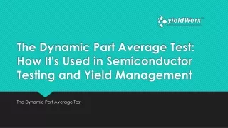 The Dynamic Part Average Test How It's Used in Semiconductor Testing and Yield Management
