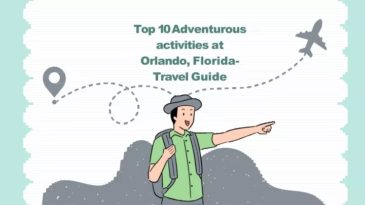 top 10 adventurous activities at orlando florida travel guide