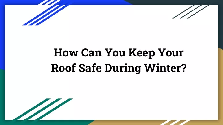 how can you keep your roof safe during winter