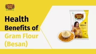 Health Benefits of Besan (Gram Flour) | Golden Bansi