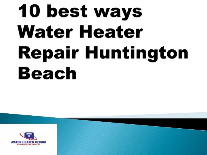 10 best ways water heater repair huntington beach