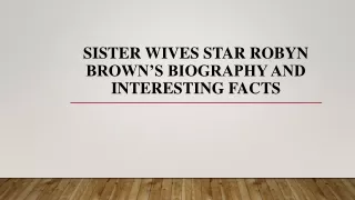 Sister Wives Star Robyn Brown’s Biography And Interesting Facts