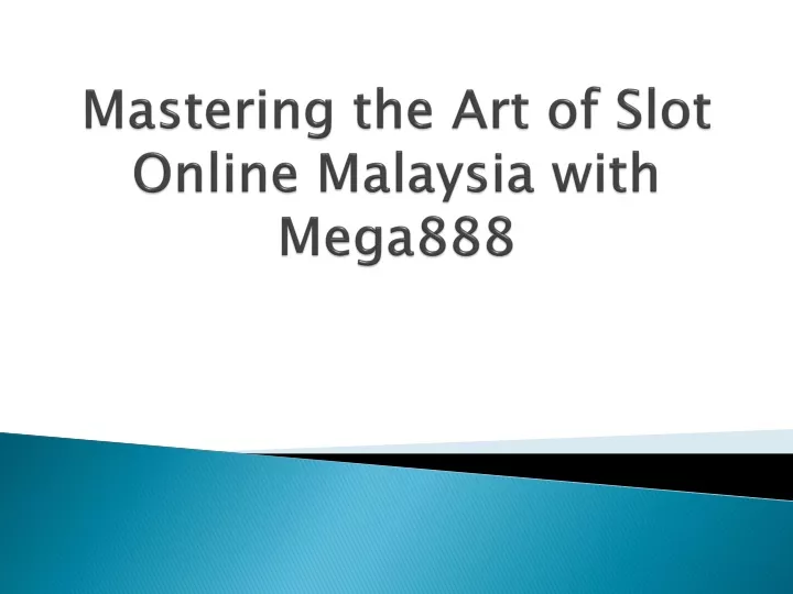 mastering the art of slot online malaysia with mega888