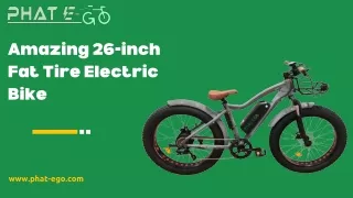 Amazing 26-inch Fat Tire Electric Bike - Phat-ego