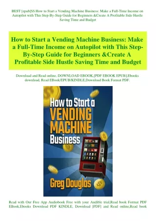BEST [epub]$$ How to Start a Vending Machine Business Make a Full-Time Income on Autopilot with This