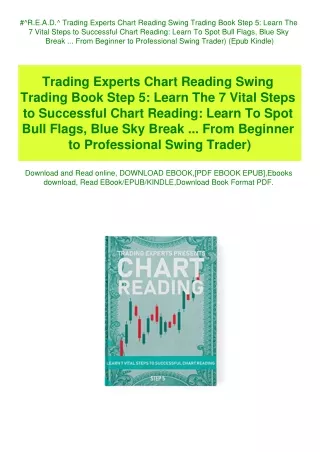 #^R.E.A.D.^ Trading Experts Chart Reading Swing Trading Book Step 5 Learn The 7 Vital Steps to Succe