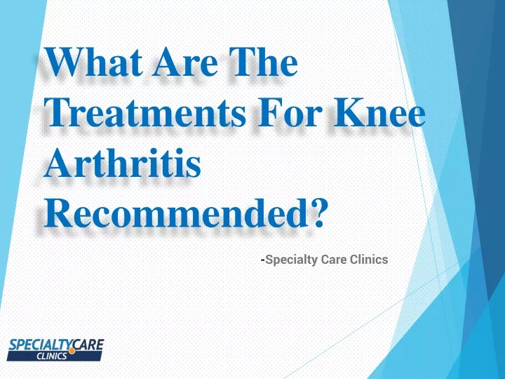 what are the treatments for knee arthritis recommended