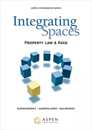 Read (pdF) Integrating Spaces: Property Law & Race (Aspen Coursebook)