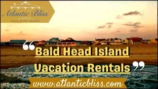 Atlantic Bliss preferred Bald head island vacation rentals at NC
