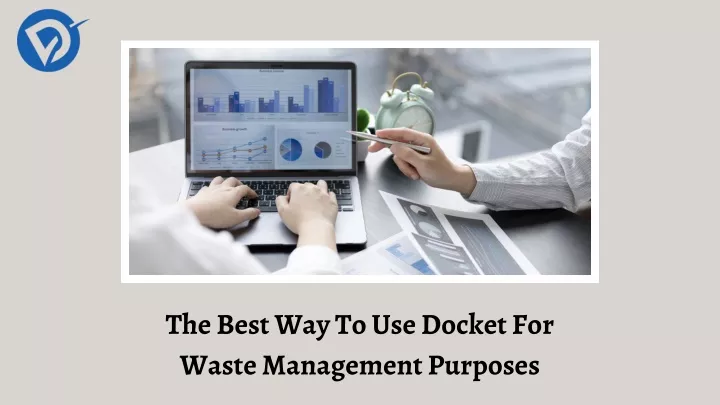 the best way to use docket for waste management