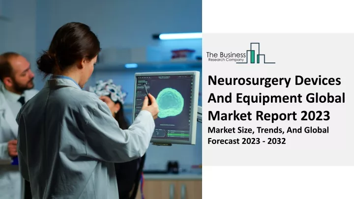 neurosurgery devices and equipment global market