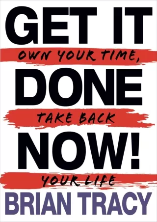 (pdF) Epub ;Read; Get It Done Now!: Own Your Time, Take Back Your Life