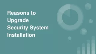 Reasons to Upgrade Security System Installation