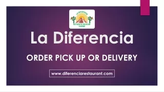ORDER PICK UP OR DELIVERY - La Diferencia