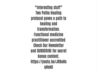interesting stuff two paths healing protocol