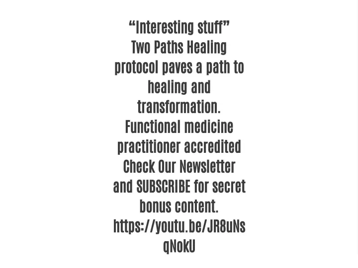 interesting stuff two paths healing protocol