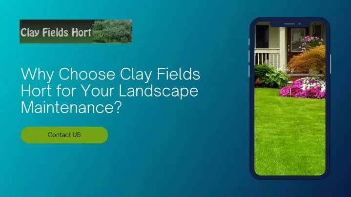 why choose clay fields hort for your landscape