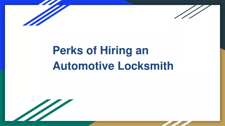 perks of hiring an automotive locksmith