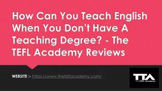 How Can You Teach English When You Don’t Have A Teaching Degree? - The TEFL Acad