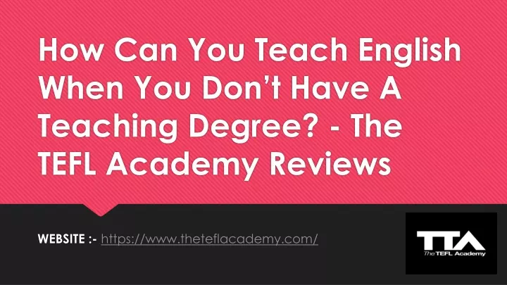how can you teach english when you don t have a teaching degree the tefl academy reviews