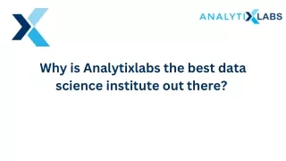 Why is Analytixlabs the best data science institute out there?